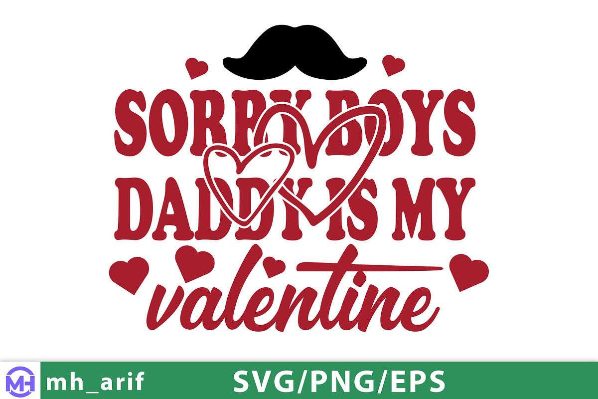 Sorry Boys Daddy Is My Valentine SVG, a Graphic by mh_arif (Photo 2 of 4)