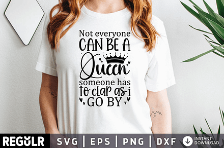Not everyone can be a queen SVG, an Illustration by Regulrcrative