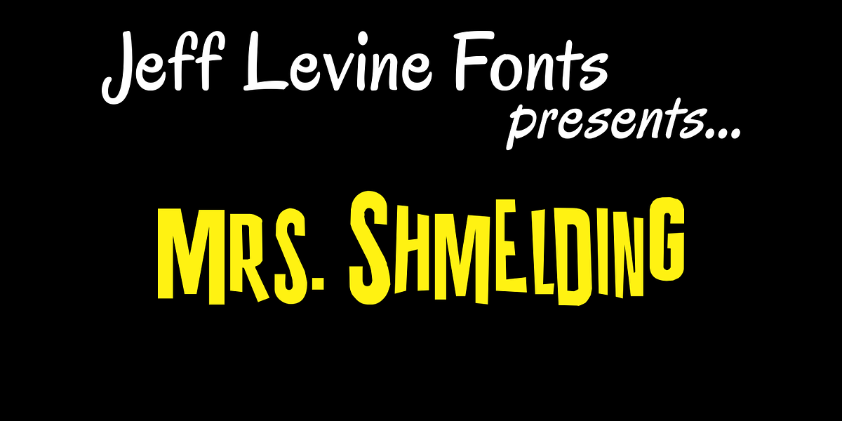 Mrs Shmelding JNL, a Font by Jeff Levine Fonts