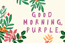 Good Morning Purple - Handwritten