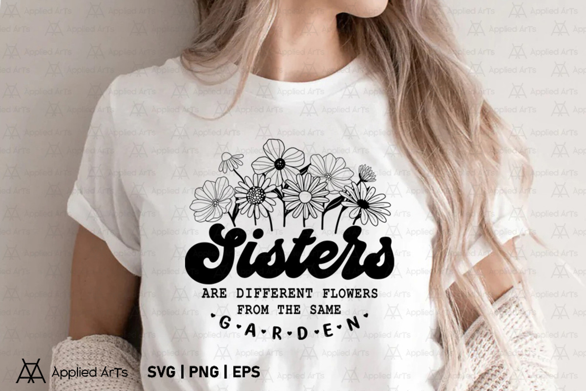 Sister SVG, Sisters are Flowers SVG, an Object Graphic by Applied Arts (Photo 4 of 10)