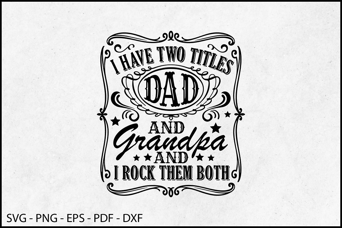 I Have Two Titles Dad & Grandpa SVG, an Object Graphic by BeeCraftR (Photo 1 of 3)