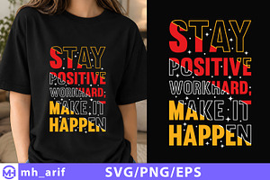 Stay Positive Work Hard Make It
