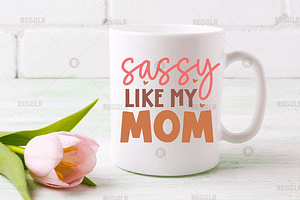 Sassy Like My Mom SVG