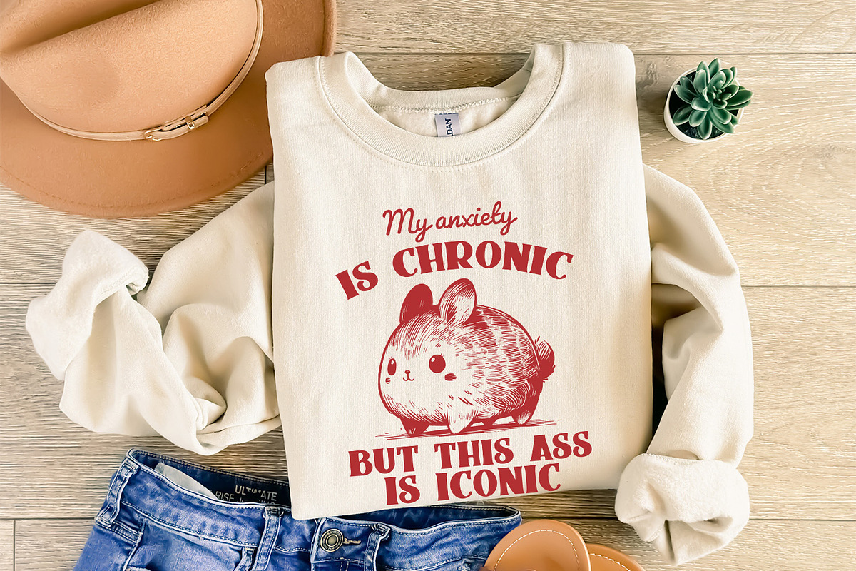 My Anxiety is Chronic But This Ass I, an Illustration by SharpMarketplace (Photo 8 of 9)