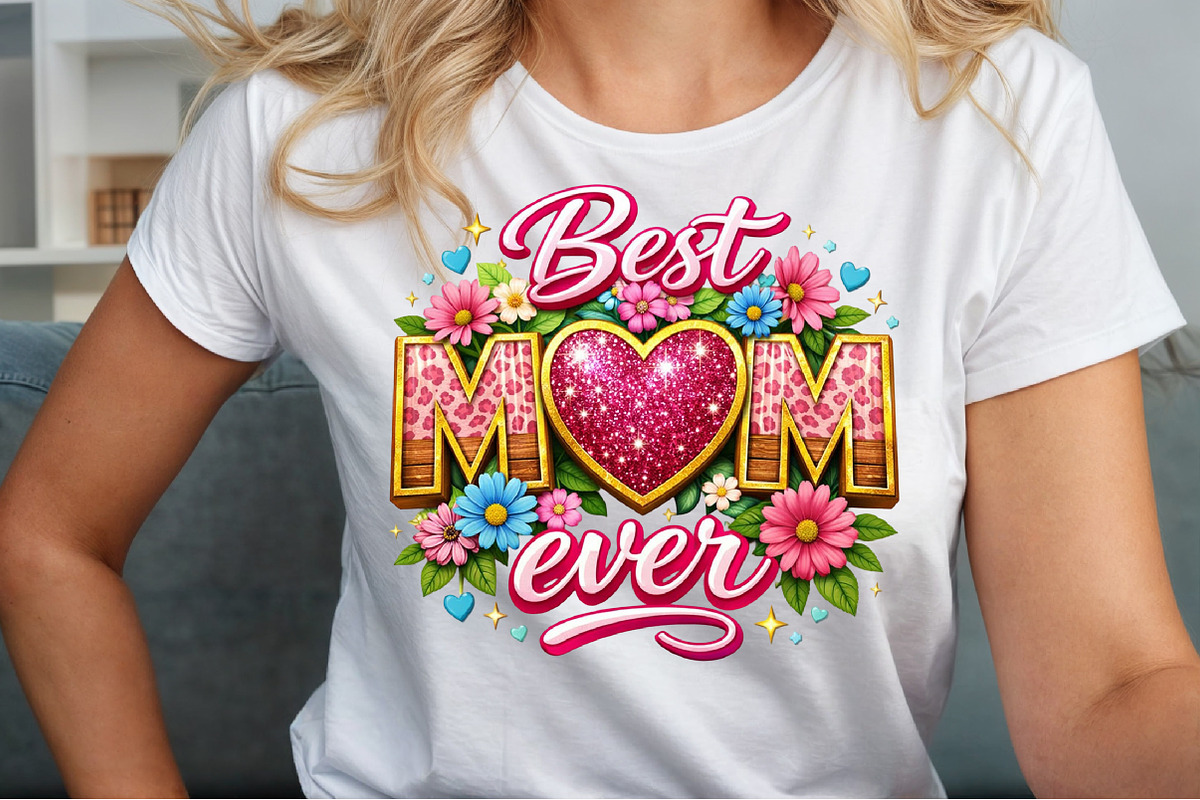 Best Mom Ever Mothers Day Glitter PN, an Illustration by Sublimation Artist (Photo 3 of 9)