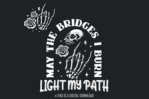 May The Bridges I Burn PNG Funny