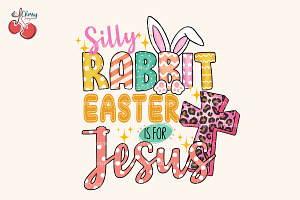Silly Rabbit Easter Is For Jesus PNG