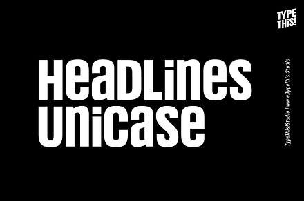Headlines Unicase Font Family, a Sans Serif Font by TypeThis!Studio