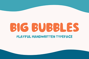Big Bubbles Playful Handwritten Type