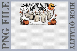 Hangin’ With My Boos Ghost PNG
