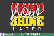 Grind Now Shine Later SVG PNG, a Graphic by mh_arif (Thumbnail 1 of 3)
