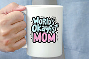 World's Okayest Mom, Mothers Day SVG, an Illustration by Awieee1 (Thumbnail 3 of 4)