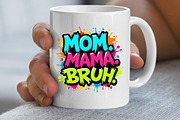 Mom Mama Bruh SVG, an Illustration by Awieee1 (Thumbnail 3 of 4)