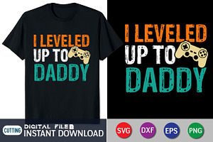 I Leveled Up To Daddy T-Shirt