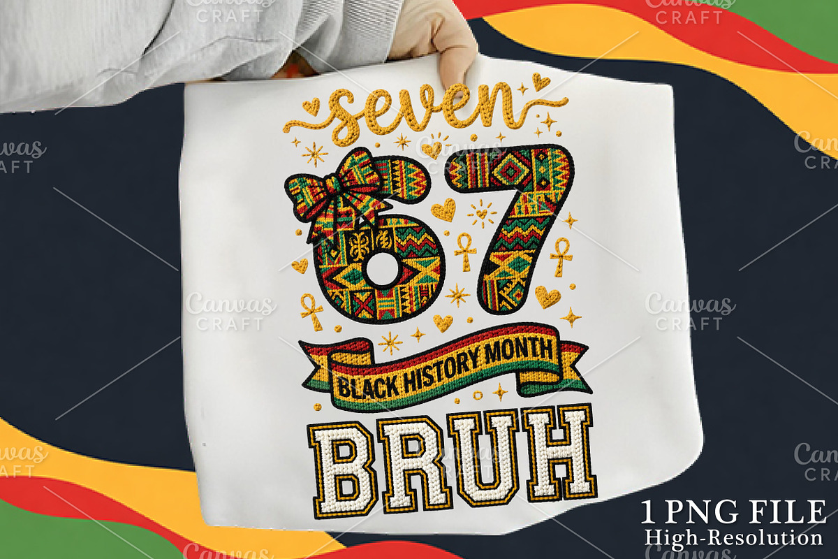67 BRUH Black History Month PNG, an Illustration by Canvas Craft (Photo 1 of 6)