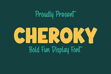 Cheroky - Bold Fun Display Font