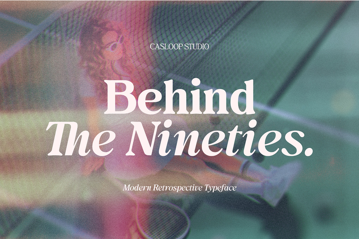 Behind The Nineties 12 Fonts + VFs, a Serif Font by Casloop Studio (Photo 1 of 18)