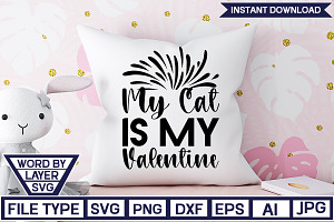 My Cat Is My Valentine SVG