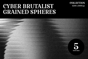 Cyber Brutalist Grained Spheres