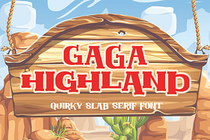 Gaga Highland - Quirky Slab Serif