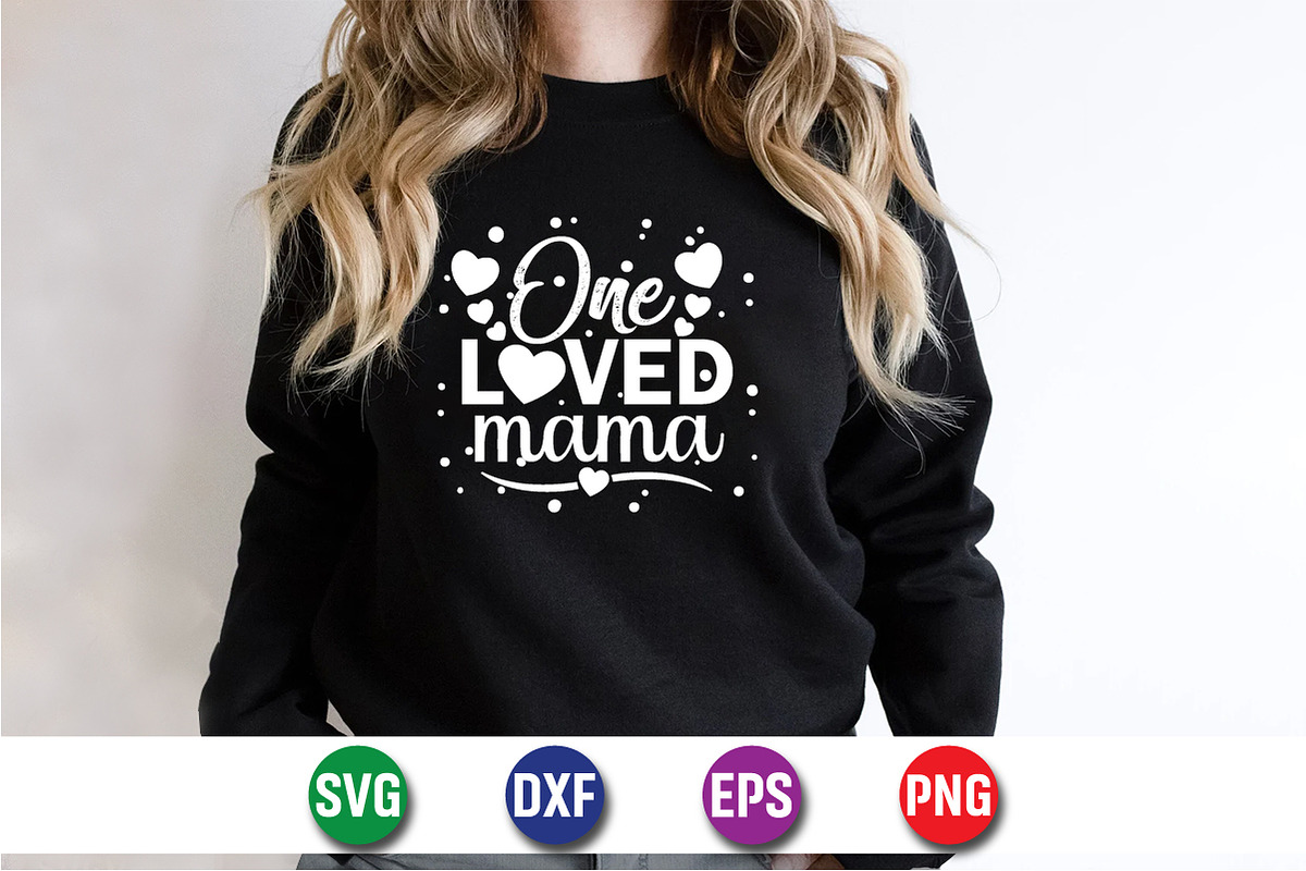 One Loved Mama T-Shirt SVG, an Object Graphic by suptentech03