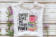 Coffee Gives Me Teacher Power PNG, a Seasonal Illustration by DreamPrint404 (Thumbnail 2 of 6)