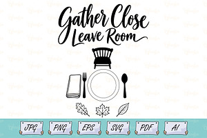 Gather Close Leave Room SVG