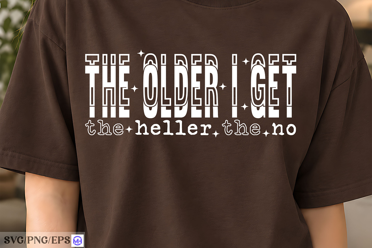 The Older I Get the Heller the No, an Object Graphic by mh_arif (Photo 4 of 4)
