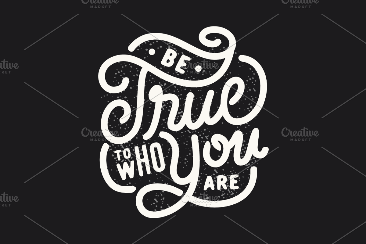 Be True to Who You Are, an Object Graphic by Doniel Worx