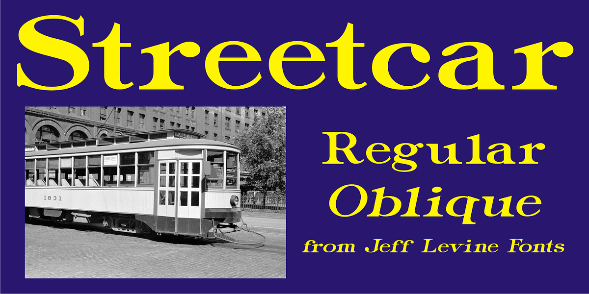 Streetcar JNL, a Serif Font by Jeff Levine Fonts