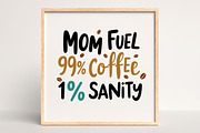 Mom Fuel 99% Coffee 1% Sanity SVG, an Illustration by Awieee1 (Thumbnail 4 of 4)