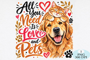 All You Need Is Love and Pets PNG, a Seasonal Illustration by Daily.Designs