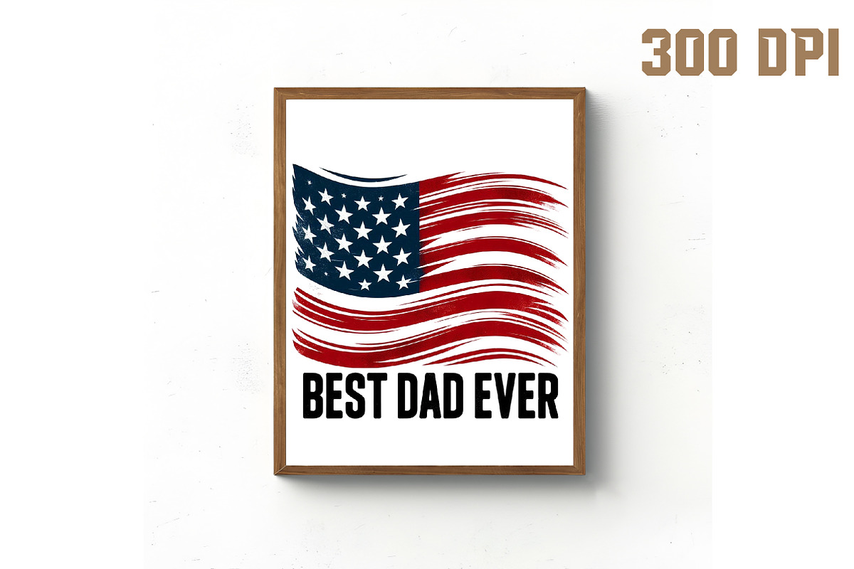 Patriotic Best Dad Ever Sublimation, an Illustration by Libby Wishes (Photo 3 of 6)