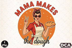 Funny Sourdough,Mama Makes the Dough, an Illustration by DreamCafeArt