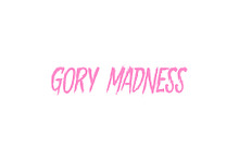 Gory Madness
