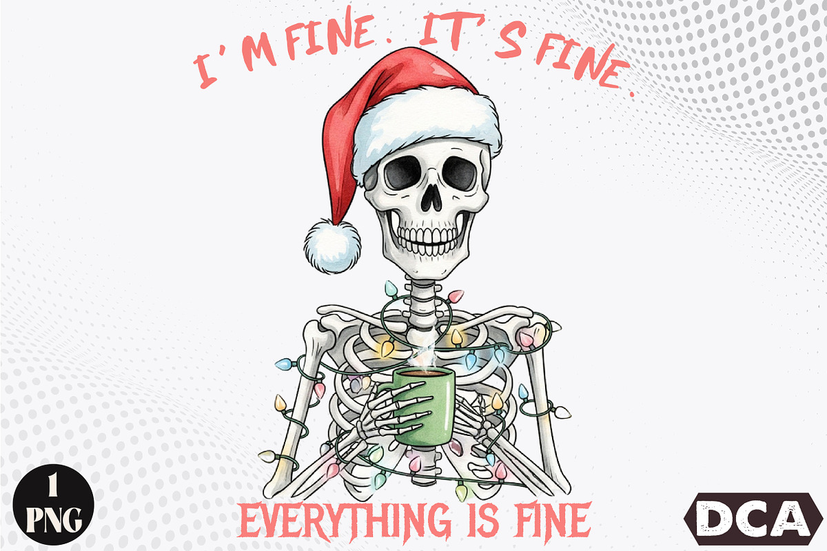 I'm Fine It's Fine Christmas PNG, an Illustration by DreamCafeArt (Photo 1 of 7)