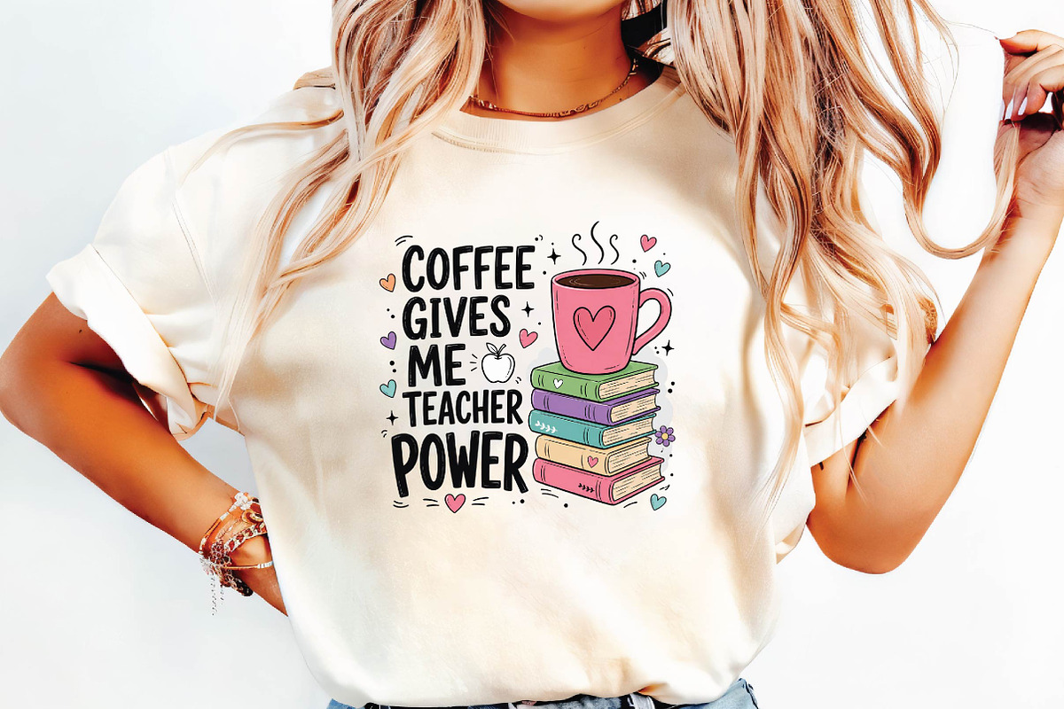 Coffee Gives Me Teacher Power PNG, a Seasonal Illustration by DreamPrint404 (Photo 6 of 6)