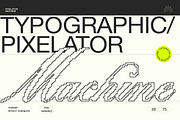 Typographic Pixelator Machine, a Graphic by Twenty75 (Thumbnail 1 of 10)