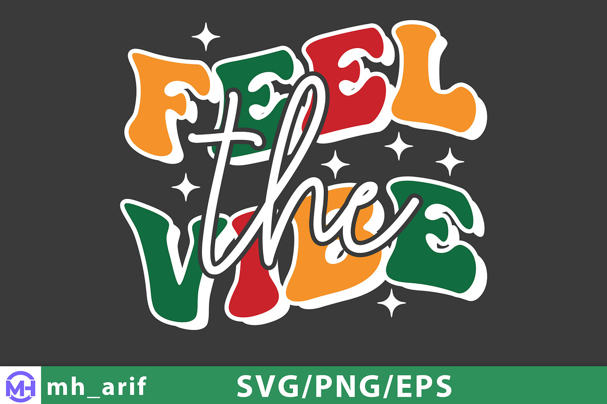 Feel the Vibe SVG Trendy Quote PNG, a Graphic by mh_arif (Photo 1 of 3)