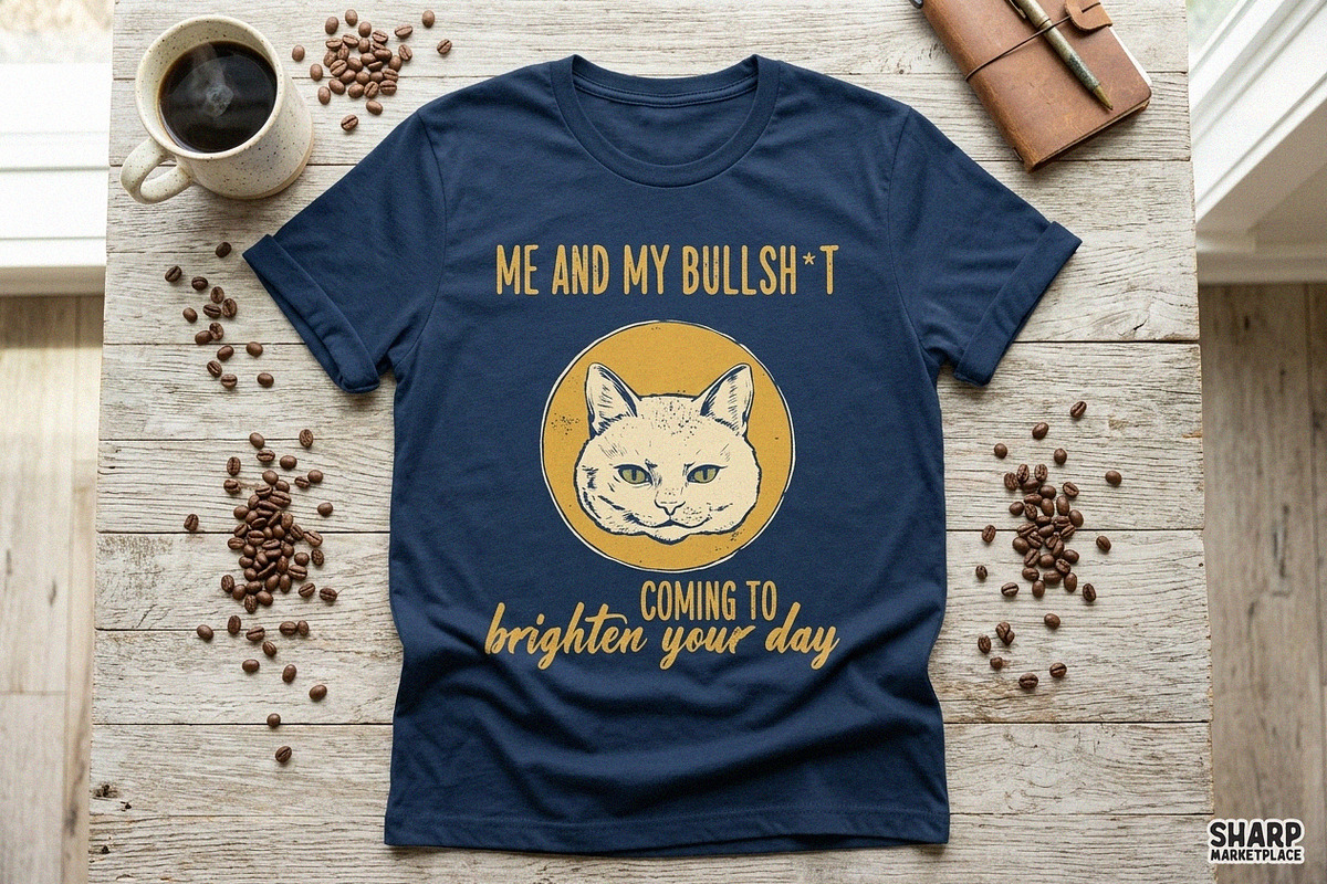 Me And My Bullsh*t Coming To, an Object Graphic by SharpMarketplace (Photo 4 of 5)