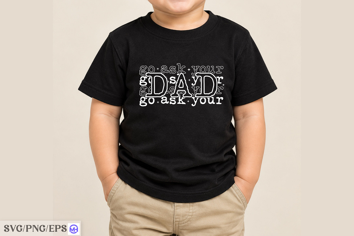 Go Ask Your Dad SVG, an Object Graphic by mh_arif (Photo 3 of 4)