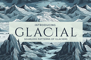 Glacial - Seamless Glacier Patterns