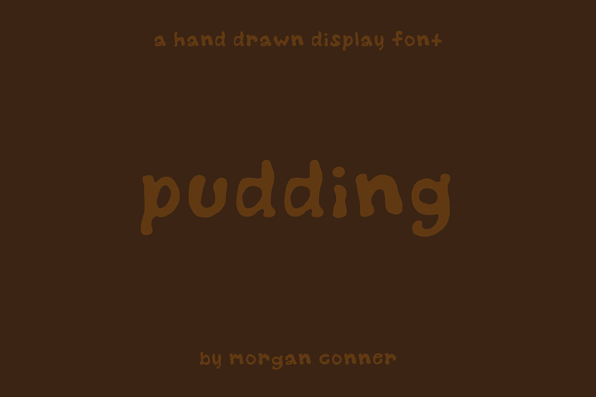 Pudding Display Font, a Handwritten Font by Morgan Conner (Photo 3 of 3)