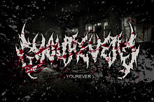YOUREVER ( BRUTAL DEATH METAL FONT )