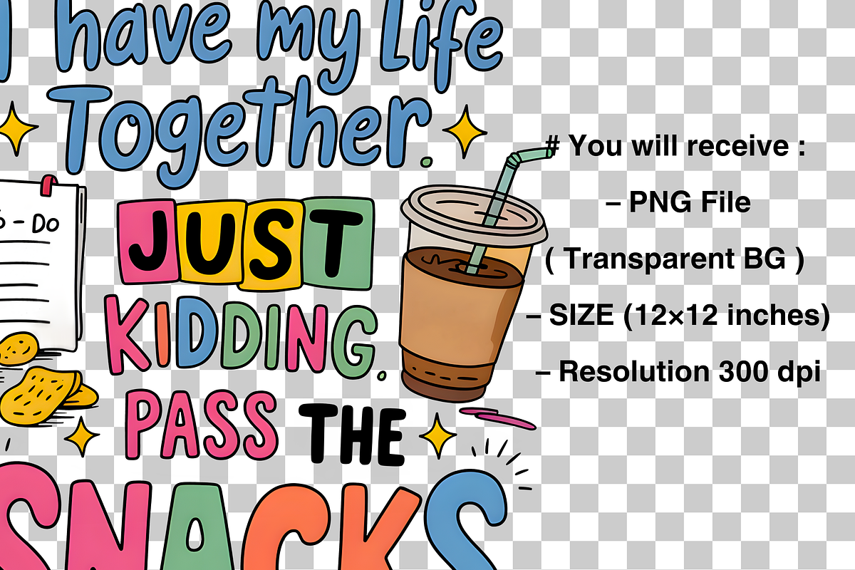 I Have My Life Together PNG, a Graphic by Clipart Bloom (Photo 2 of 3)