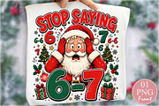Stop Saying 6-7 Christmas PNG, a Seasonal Illustration by Rose Art (Thumbnail 1 of 4)