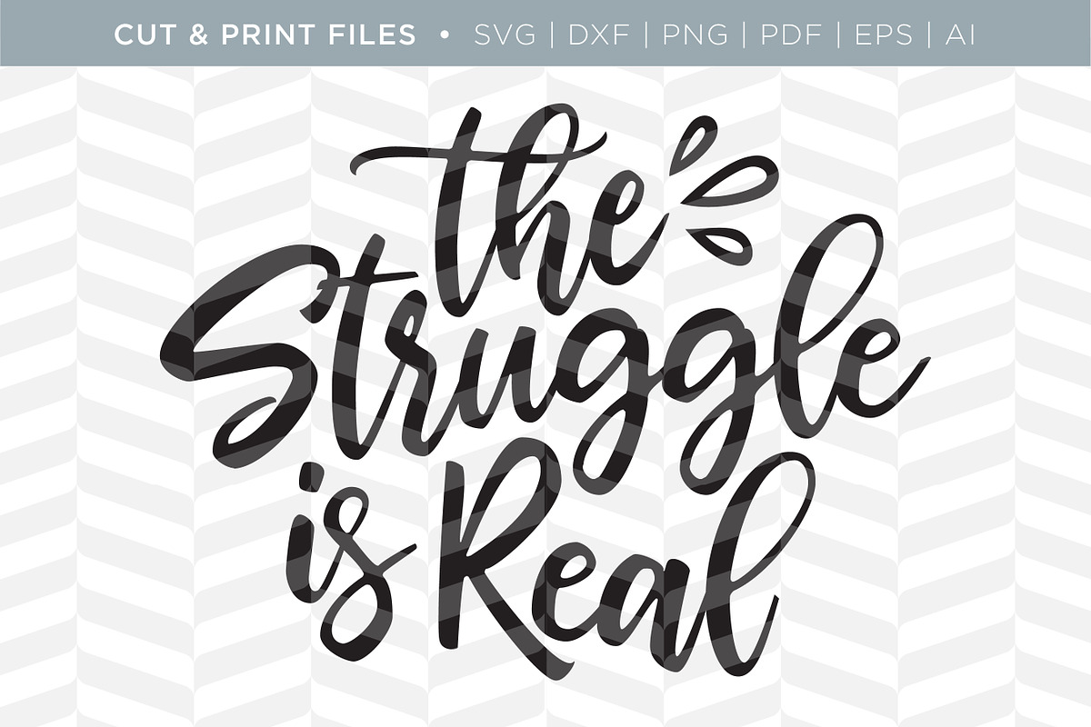 Struggle is Real SVG Cut/Print Files, an Illustration by Simply Bright Studio