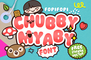 Chubby Myaby Font + Bonus