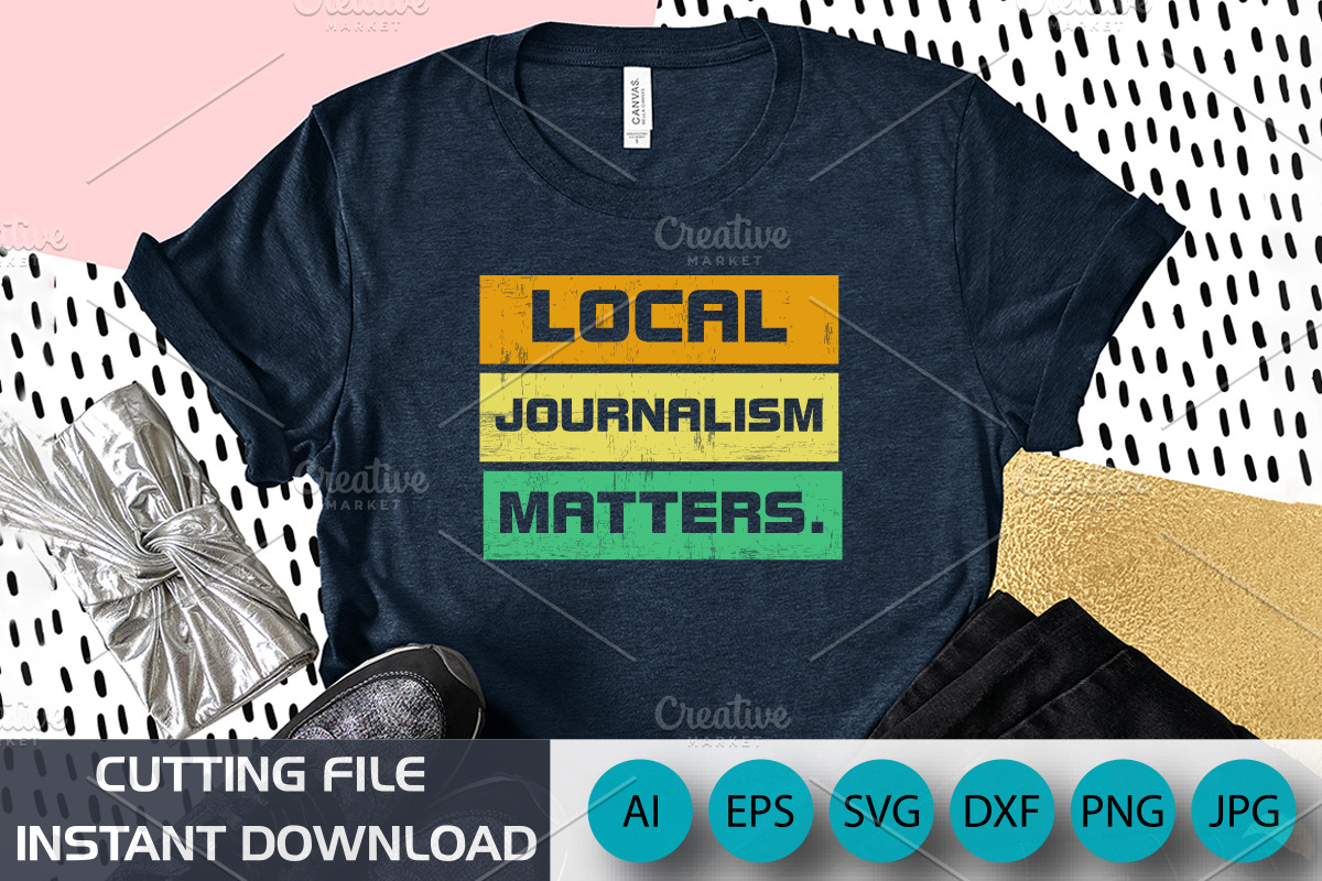 local journalism matter Shirt Print, an Object Graphic by CreativeSVGCrafts (Photo 1 of 2)